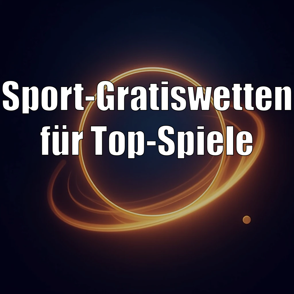 Sport-Gratiswetten für Top-Spiele